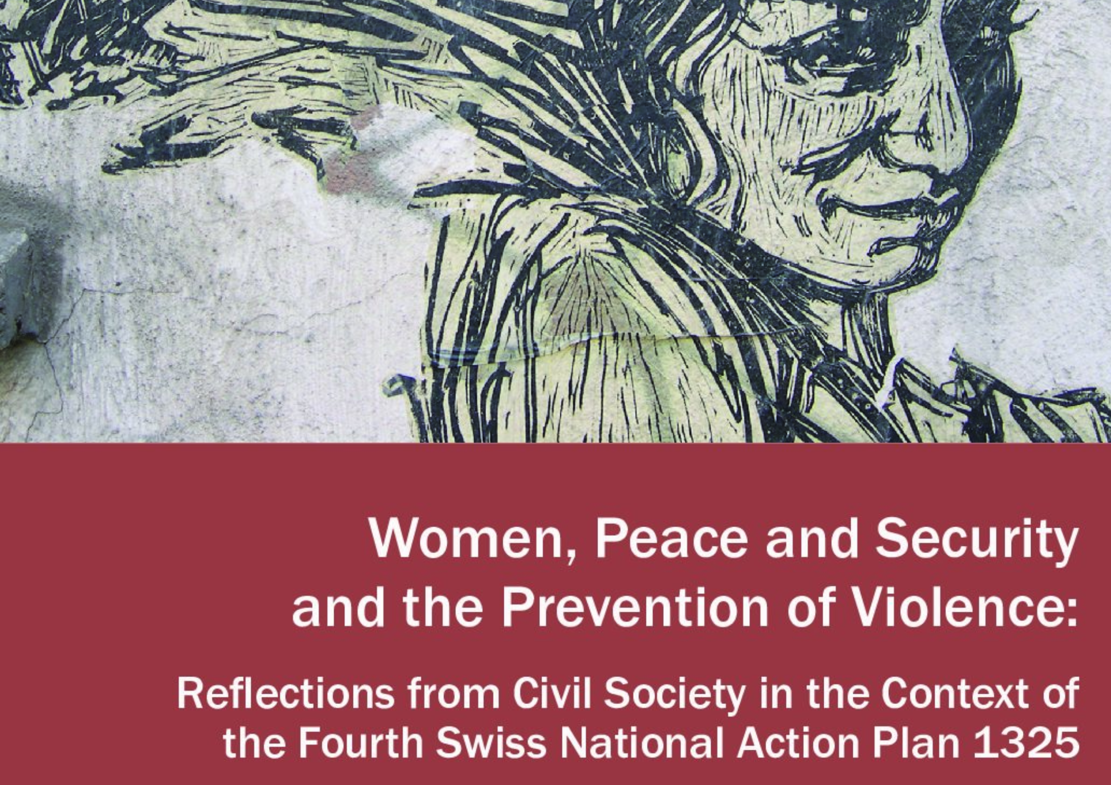 Women, Peace and Security and the Prevention of Violence: Reflections from Civil Society in the Context of the Fourth Swiss National Action Plan 1325